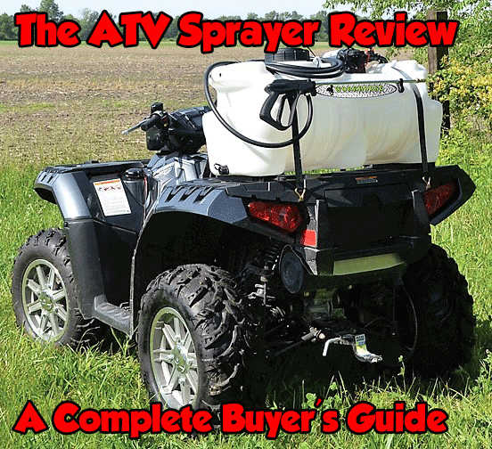 ATV Sprayer Review – UPDATED for 2021 – A Complete Buyer’s Guide